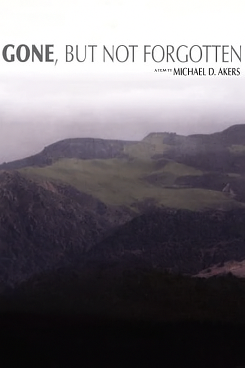 Gone, But Not Forgotten